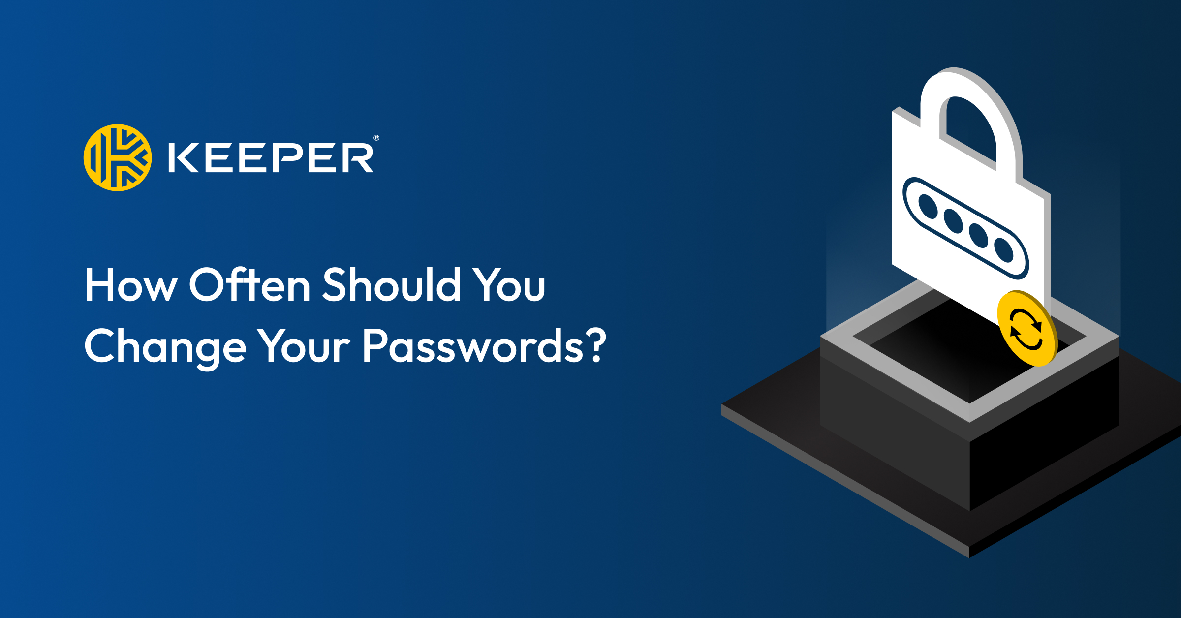 how-often-should-you-change-your-passwords-in-2024