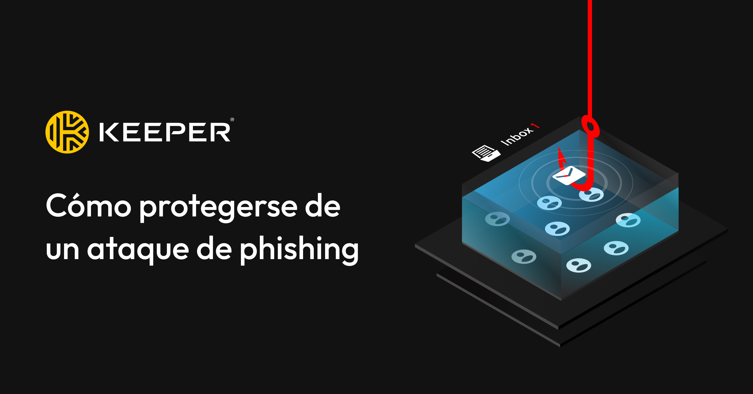 Cómo Protegerse De Un Ataque De Phishing: Keeper Security