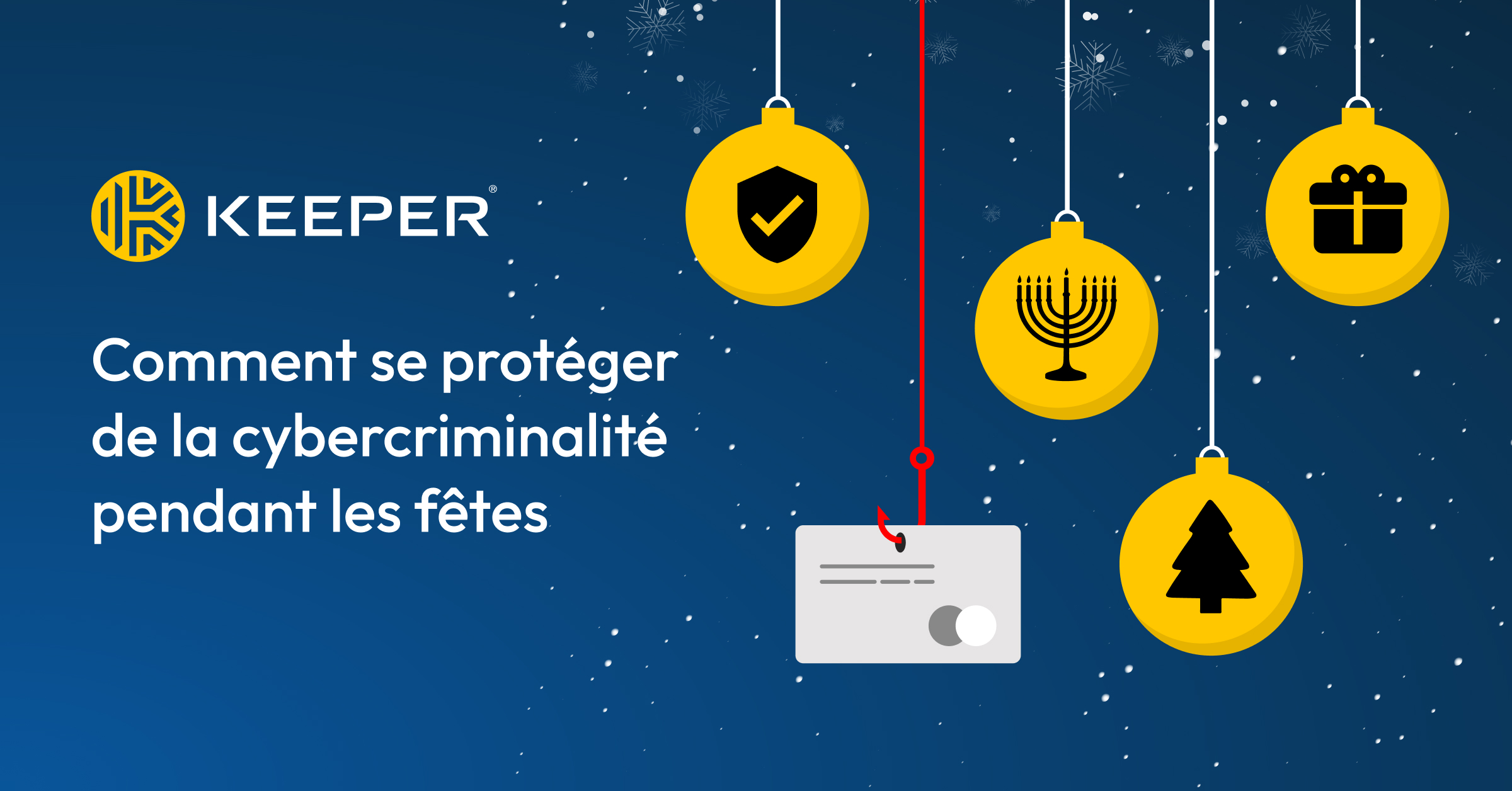 Comment Se Protéger De La Cybercriminalité Pendant Les Fêtes – Keeper