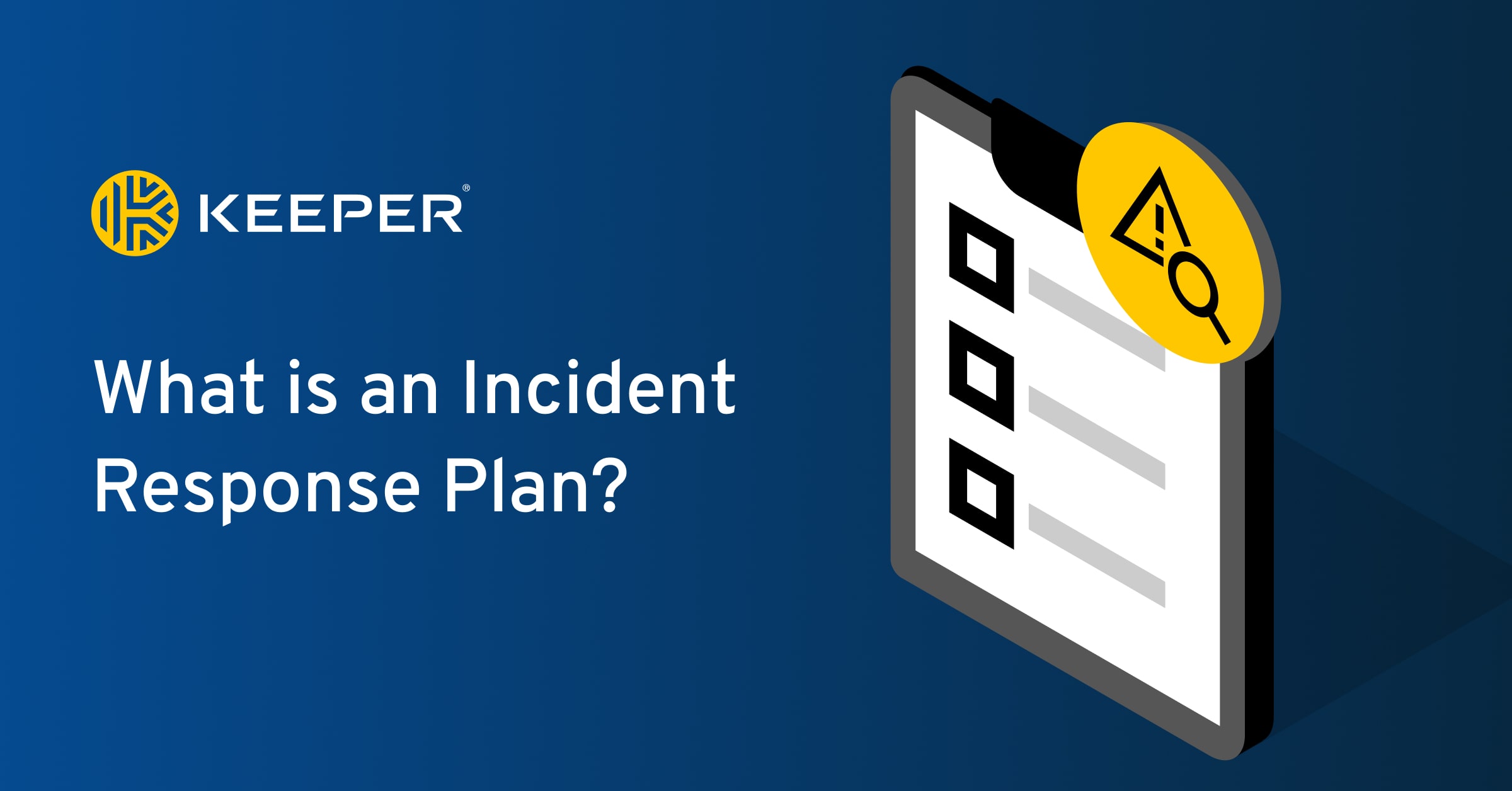 what-is-an-incident-response-plan-keeper-security