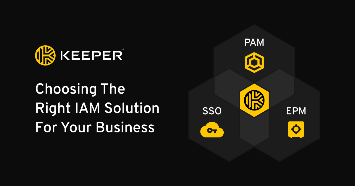 Choosing The Right IAM Solution For Your Business - Keeper