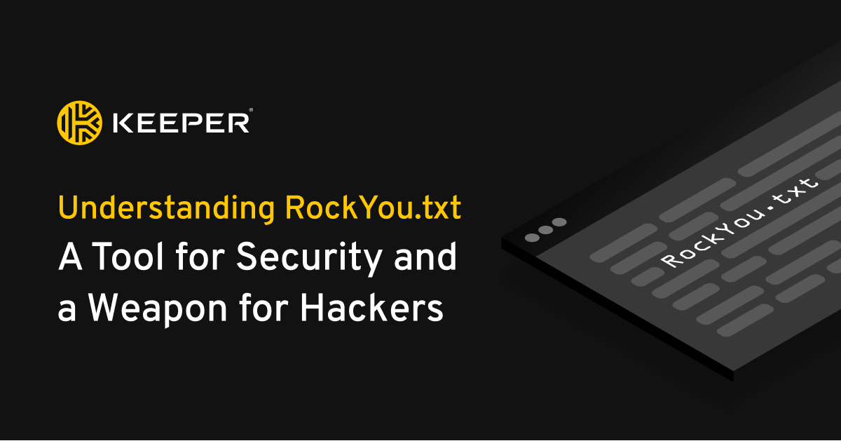 Understanding RockYou.txt A Tool for Security and a Weapon for Hackers