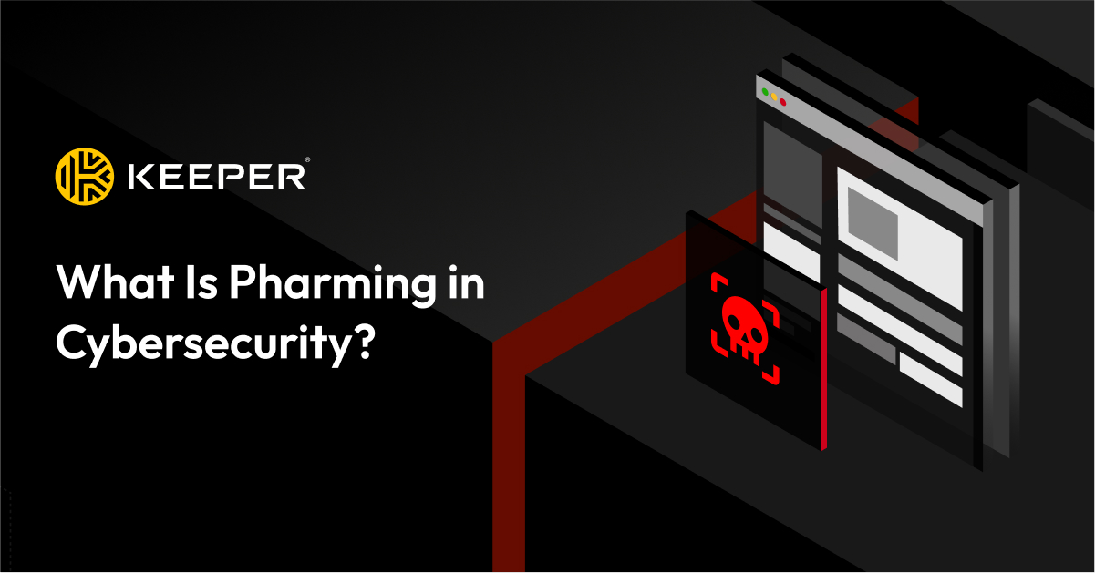 What Is Pharming In Cybersecurity? How To Protect Yourself