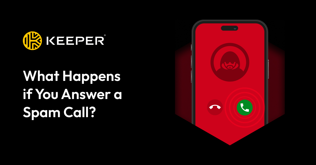 What Happens if You Answer a Spam Call? - Keeper Security